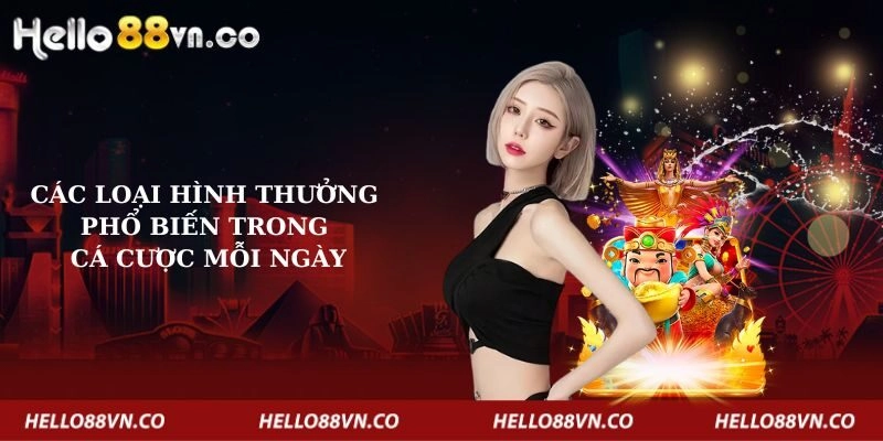cac-loai-hinh-thuong-pho-bien-trong-ca-cuoc-moi-ngay