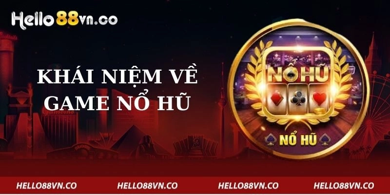 khai-niem-ve-game-no-hu